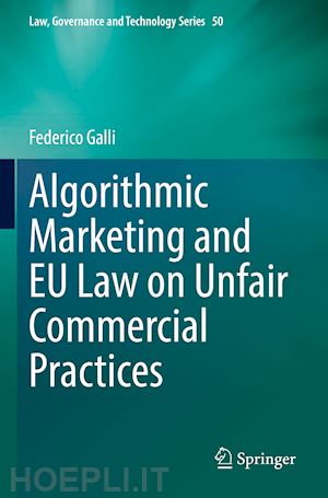 galli federico - algorithmic marketing and eu law on unfair commercial practices