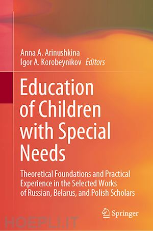 arinushkina anna a. (curatore); korobeynikov igor a. (curatore) - education of children with special needs