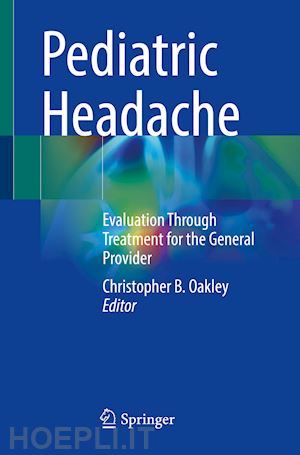 oakley christopher b. (curatore) - pediatric headache