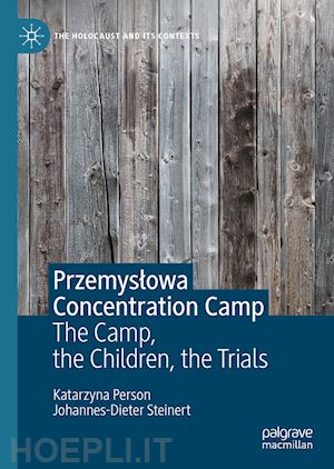 person katarzyna; steinert johannes-dieter - przemyslowa concentration camp