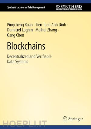 ruan pingcheng; dinh tien tuan anh; loghin dumitrel; zhang meihui; chen gang - blockchains