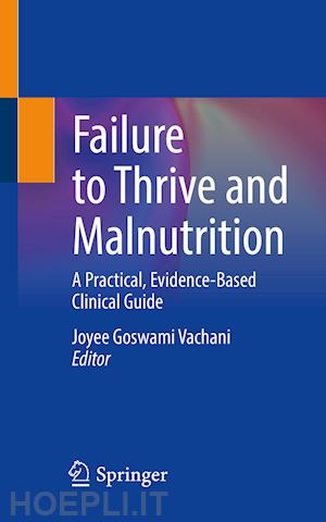 vachani joyee goswami (curatore) - failure to thrive and malnutrition