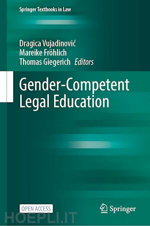vujadinovic dragica (curatore); fröhlich mareike (curatore); giegerich thomas (curatore) - gender-competent legal education