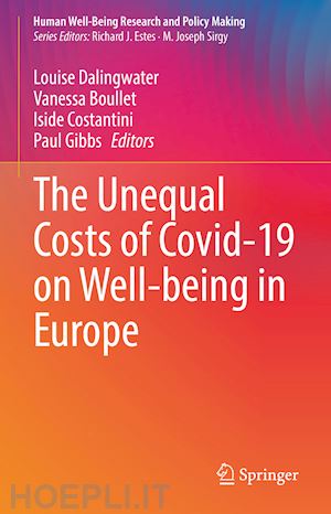 dalingwater louise (curatore); boullet vanessa (curatore); costantini iside (curatore); gibbs paul (curatore) - the unequal costs of covid-19 on well-being in europe