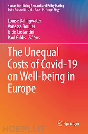 dalingwater louise (curatore); boullet vanessa (curatore); costantini iside (curatore); gibbs paul (curatore) - the unequal costs of covid-19 on well-being in europe