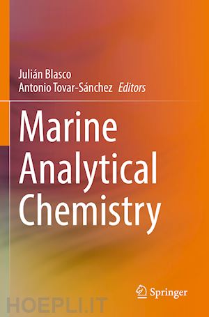 blasco julián (curatore); tovar-sánchez antonio (curatore) - marine analytical chemistry