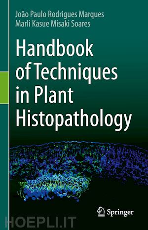 rodrigues marques joão paulo; kasue misaki soares marli - handbook of techniques in plant histopathology