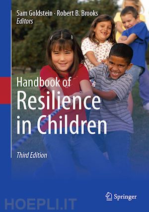 goldstein sam (curatore); brooks robert b. (curatore) - handbook of resilience in children