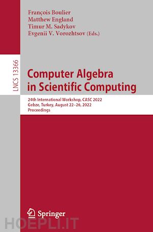 boulier françois (curatore); england matthew (curatore); sadykov timur m. (curatore); vorozhtsov evgenii v. (curatore) - computer algebra in scientific computing