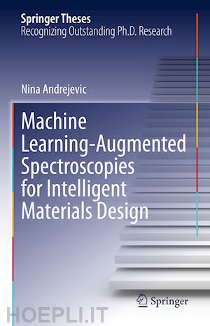andrejevic nina - machine learning-augmented spectroscopies for intelligent materials design
