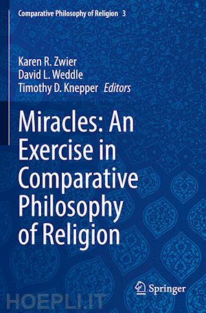 zwier karen r. (curatore); weddle david l. (curatore); knepper timothy d. (curatore) - miracles: an exercise in comparative philosophy of religion