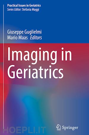 guglielmi giuseppe (curatore); maas mario (curatore) - imaging in geriatrics