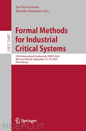 groote jan friso (curatore); huisman marieke (curatore) - formal methods for industrial critical systems