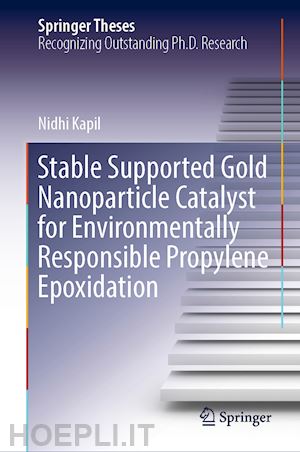 kapil nidhi - stable supported gold nanoparticle catalyst for environmentally responsible propylene epoxidation