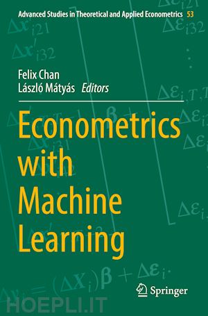 chan felix (curatore); mátyás lászló (curatore) - econometrics with machine learning