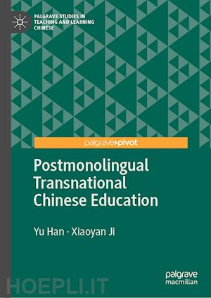 han yu; ji xiaoyan - postmonolingual transnational chinese education