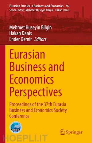 bilgin mehmet huseyin (curatore); danis hakan (curatore); demir ender (curatore) - eurasian business and economics perspectives