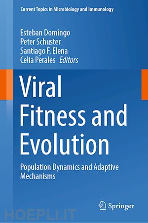 domingo esteban (curatore); schuster peter (curatore); elena santiago f. (curatore); perales celia (curatore) - viral fitness and evolution