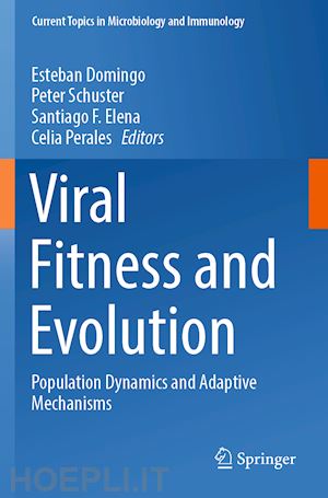 domingo esteban (curatore); schuster peter (curatore); elena santiago f. (curatore); perales celia (curatore) - viral fitness and evolution