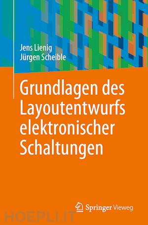 lienig jens; scheible jürgen - grundlagen des layoutentwurfs elektronischer schaltungen