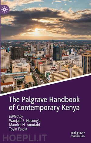 nasong'o wanjala s. (curatore); amutabi maurice n. (curatore); falola toyin (curatore) - the palgrave handbook of contemporary kenya