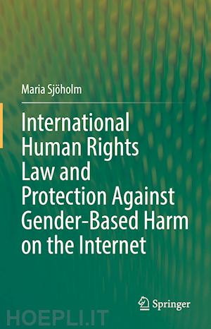 sjöholm maria - international human rights law and protection against gender-based harm on the internet