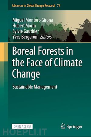 girona miguel montoro (curatore); morin hubert (curatore); gauthier sylvie (curatore); bergeron yves (curatore) - boreal forests in the face of climate change