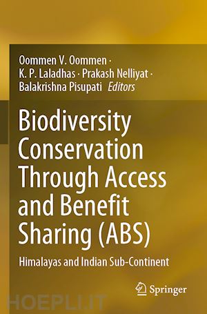 oommen oommen v. (curatore); laladhas k. p. (curatore); nelliyat prakash (curatore); pisupati balakrishna (curatore) - biodiversity conservation through access and benefit sharing (abs)