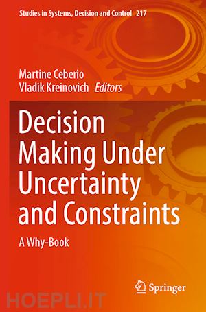 ceberio martine (curatore); kreinovich vladik (curatore) - decision making under uncertainty and constraints