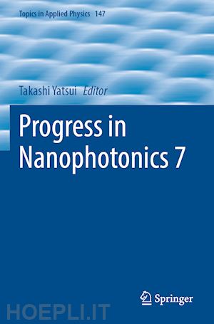 yatsui takashi (curatore) - progress in nanophotonics 7