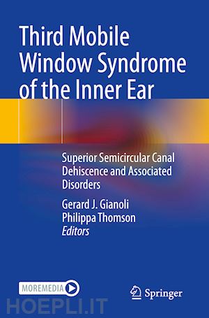 gianoli gerard j. (curatore); thomson philippa (curatore) - third mobile window syndrome of the inner ear