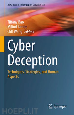 bao tiffany (curatore); tambe milind (curatore); wang cliff (curatore) - cyber deception