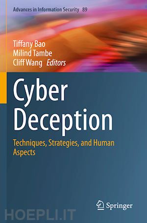 bao tiffany (curatore); tambe milind (curatore); wang cliff (curatore) - cyber deception