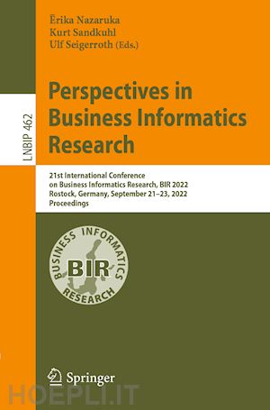 nazaruka erika (curatore); sandkuhl kurt (curatore); seigerroth ulf (curatore) - perspectives in business informatics research