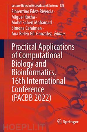 fdez-riverola florentino (curatore); rocha miguel (curatore); mohamad mohd saberi (curatore); caraiman simona (curatore); gil-gonzález ana belén (curatore) - practical applications of computational biology and bioinformatics, 16th international conference (pacbb 2022)