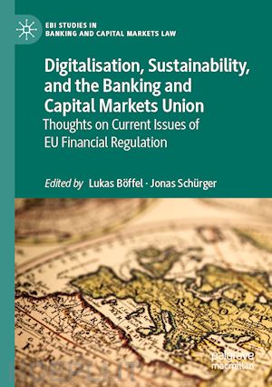 böffel lukas (curatore); schürger jonas (curatore) - digitalisation, sustainability, and the banking and capital markets union