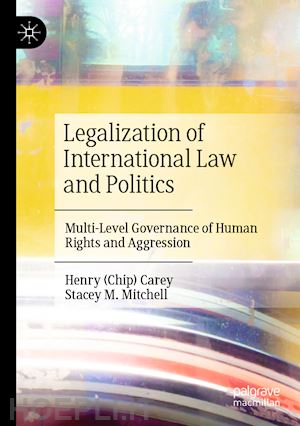 carey henry (chip); mitchell stacey m. - legalization of international law and politics