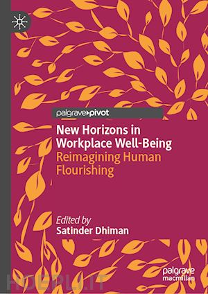 dhiman satinder (curatore) - new horizons in workplace well-being