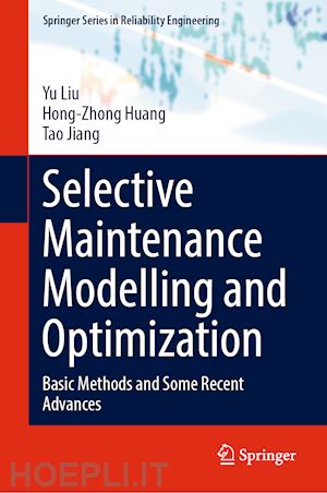 liu yu; huang hong-zhong; jiang tao - selective maintenance modelling and optimization