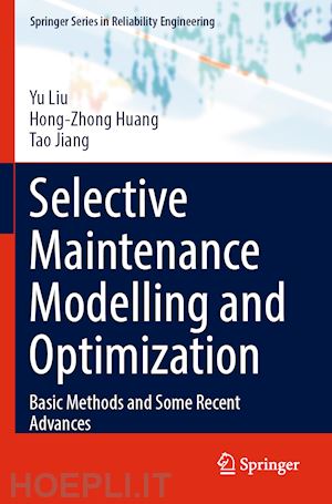 liu yu; huang hong-zhong; jiang tao - selective maintenance modelling and optimization