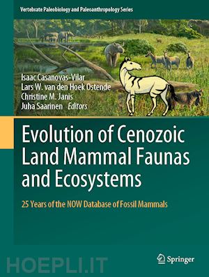 casanovas-vilar isaac (curatore); van den hoek ostende lars w. (curatore); janis christine m. (curatore); saarinen juha (curatore) - evolution of cenozoic land mammal faunas and ecosystems