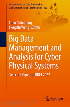 tang loon ching (curatore); wang hongzhi (curatore) - big data management and analysis for cyber physical systems