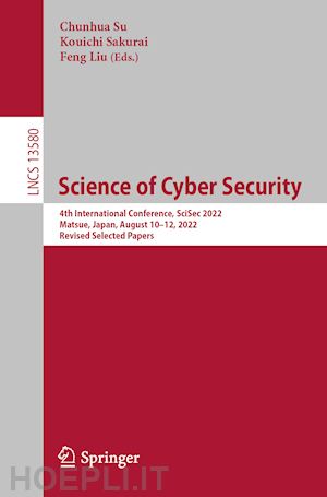 su chunhua (curatore); sakurai kouichi (curatore); liu feng (curatore) - science of cyber security