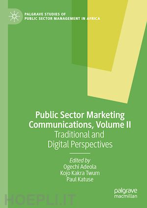 adeola ogechi (curatore); twum kojo kakra (curatore); katuse paul (curatore) - public sector marketing communications, volume ii