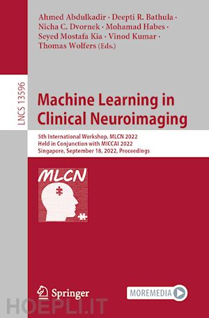 abdulkadir ahmed (curatore); bathula deepti r. (curatore); dvornek nicha c. (curatore); habes mohamad (curatore); kia seyed mostafa (curatore); kumar vinod (curatore); wolfers thomas (curatore) - machine learning in clinical neuroimaging