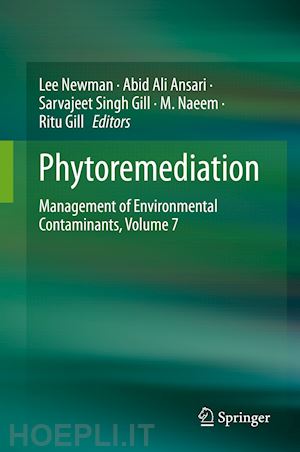 newman lee (curatore); ansari abid ali (curatore); gill sarvajeet singh (curatore); naeem m. (curatore); gill ritu (curatore) - phytoremediation