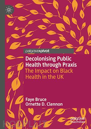 bruce faye; clennon ornette d. - decolonising public health through praxis