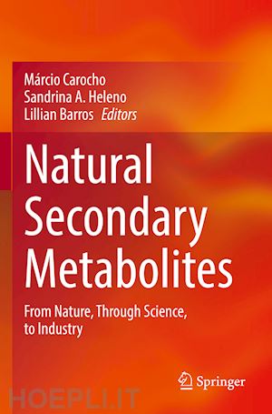 carocho márcio (curatore); heleno sandrina a. (curatore); barros lillian (curatore) - natural secondary metabolites