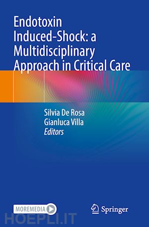 de rosa silvia (curatore); villa gianluca (curatore) - endotoxin induced-shock: a multidisciplinary approach in critical care