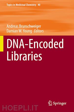 brunschweiger andreas (curatore); young damian w. (curatore) - dna-encoded libraries